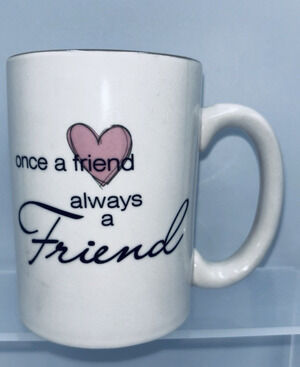 Once a Friend Always a Friend Heart To Heart By Carson Coffee Or Tea 12 Oz Mug